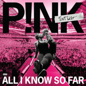 Pink - All I Know So Far Setlist_cover