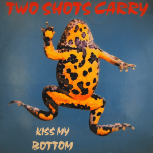 cover Two Shots Carry - Kiss My Bottom